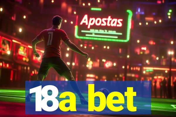 18a bet